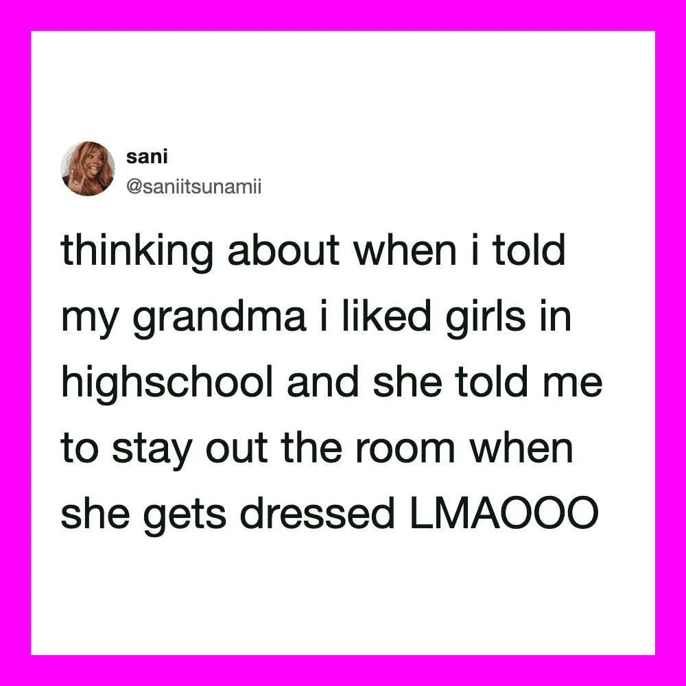 Tweet about grandma telling to stay out when she gets dressed.