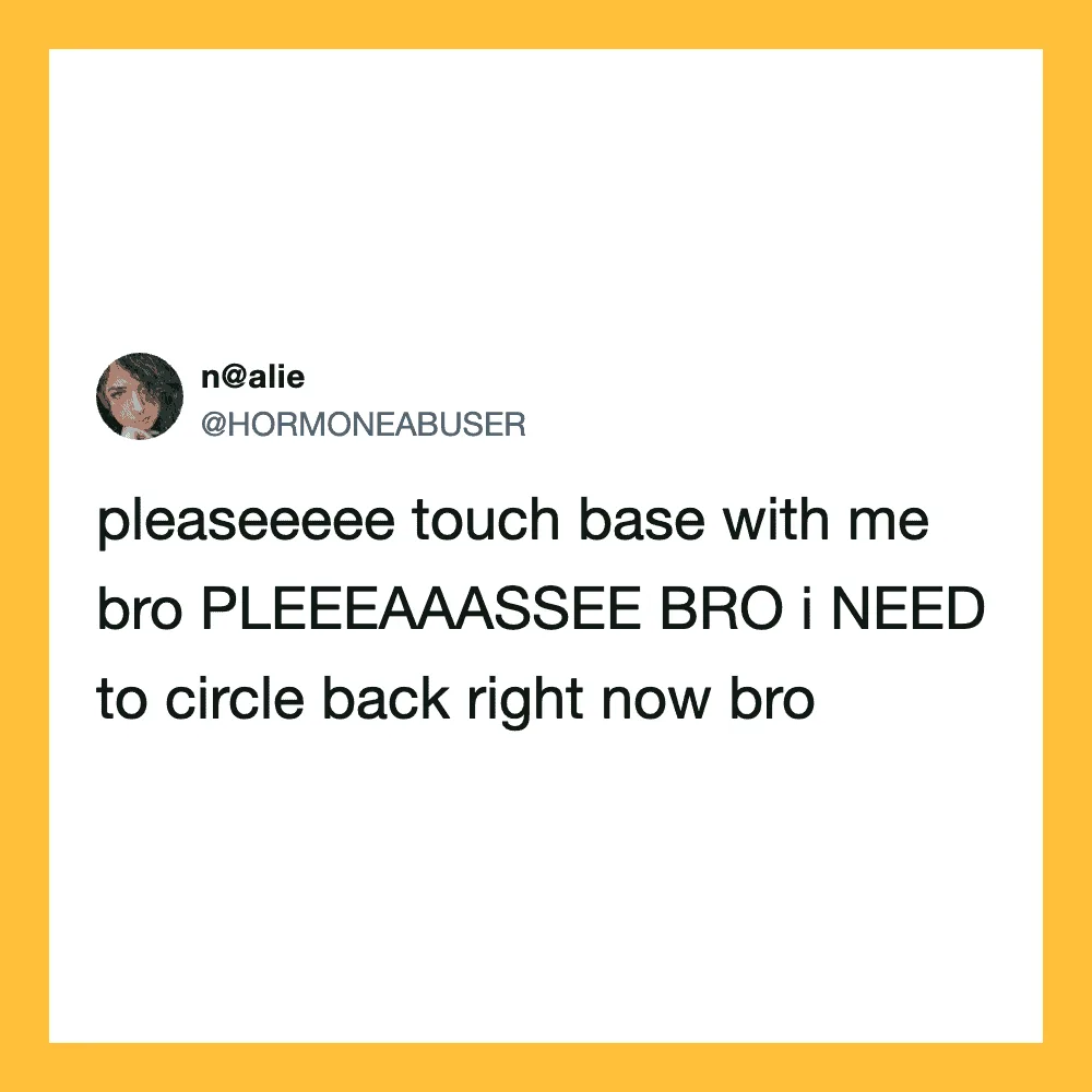 Twitter post from n@alie asking to touch base and circle back.