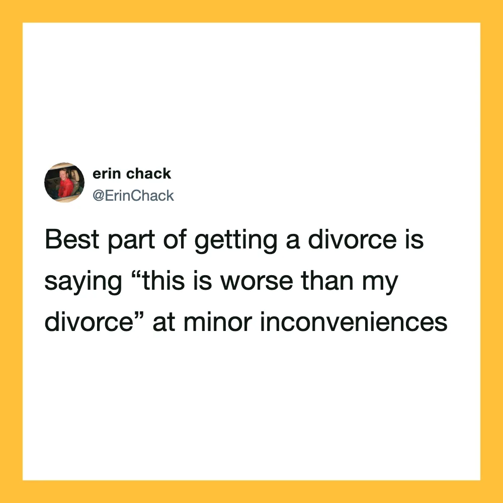 Tweet by erin chack about divorce and minor inconveniences.