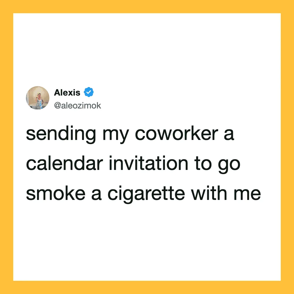 Tweet by Alexis about sending coworker a calendar invite to smoke a cigarette.