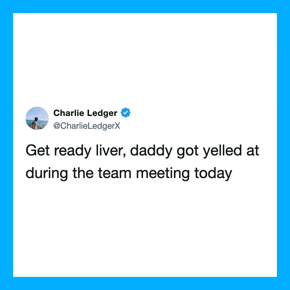 Charlie Ledger's tweet about getting yelled at during a team meeting.