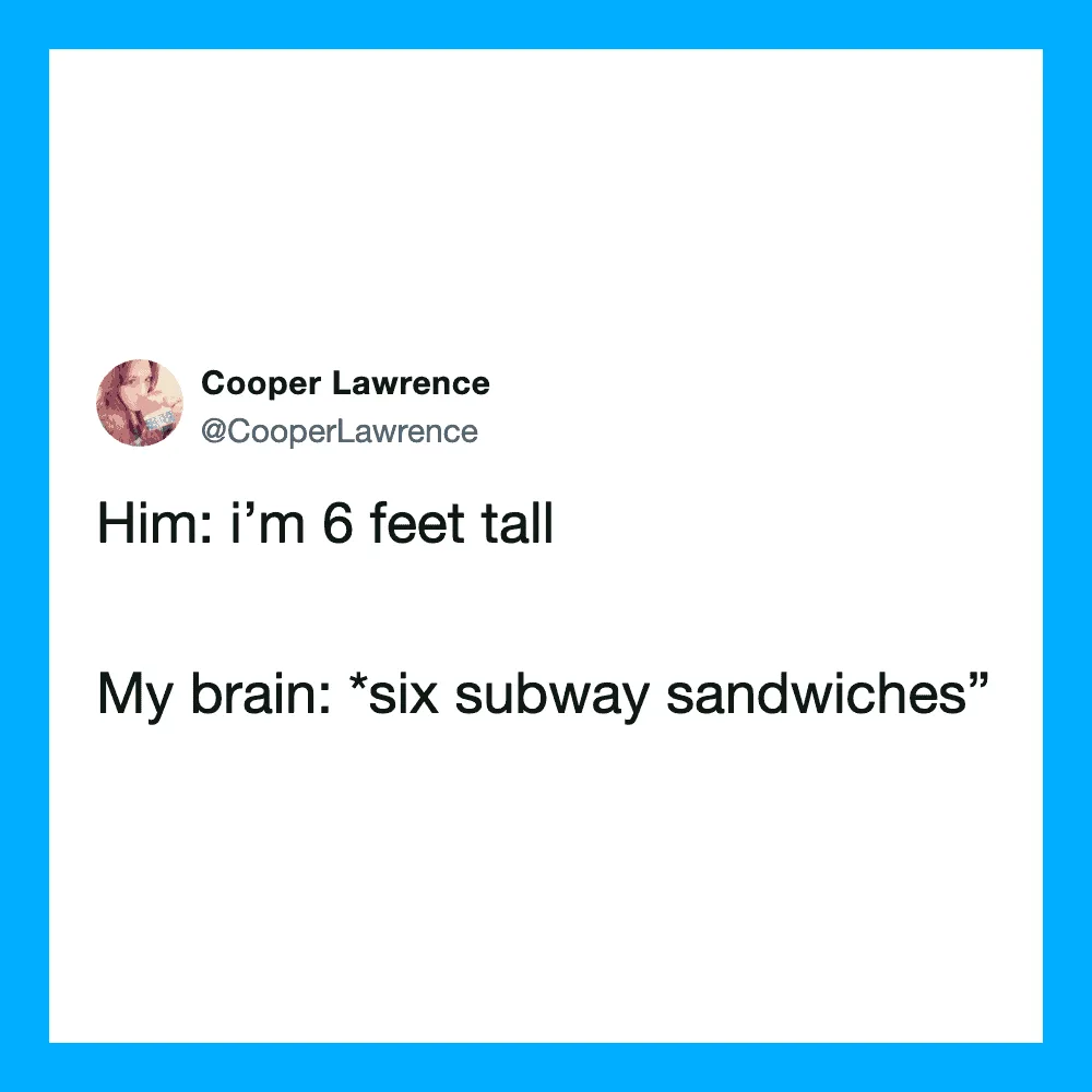 Cooper Lawrence's tweet about being 6 feet tall and her brain having six subway sandwiches.