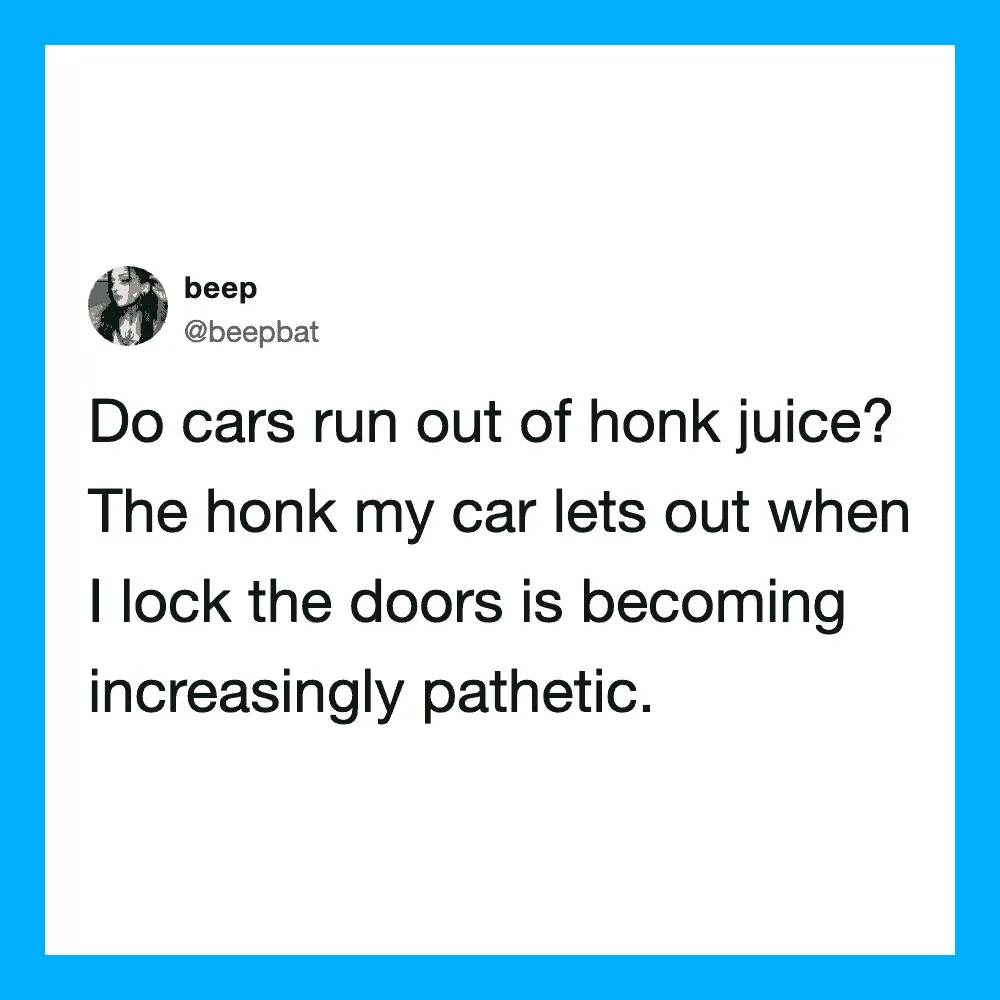 Humorous tweet about cars running out of honk juice and locking doors.