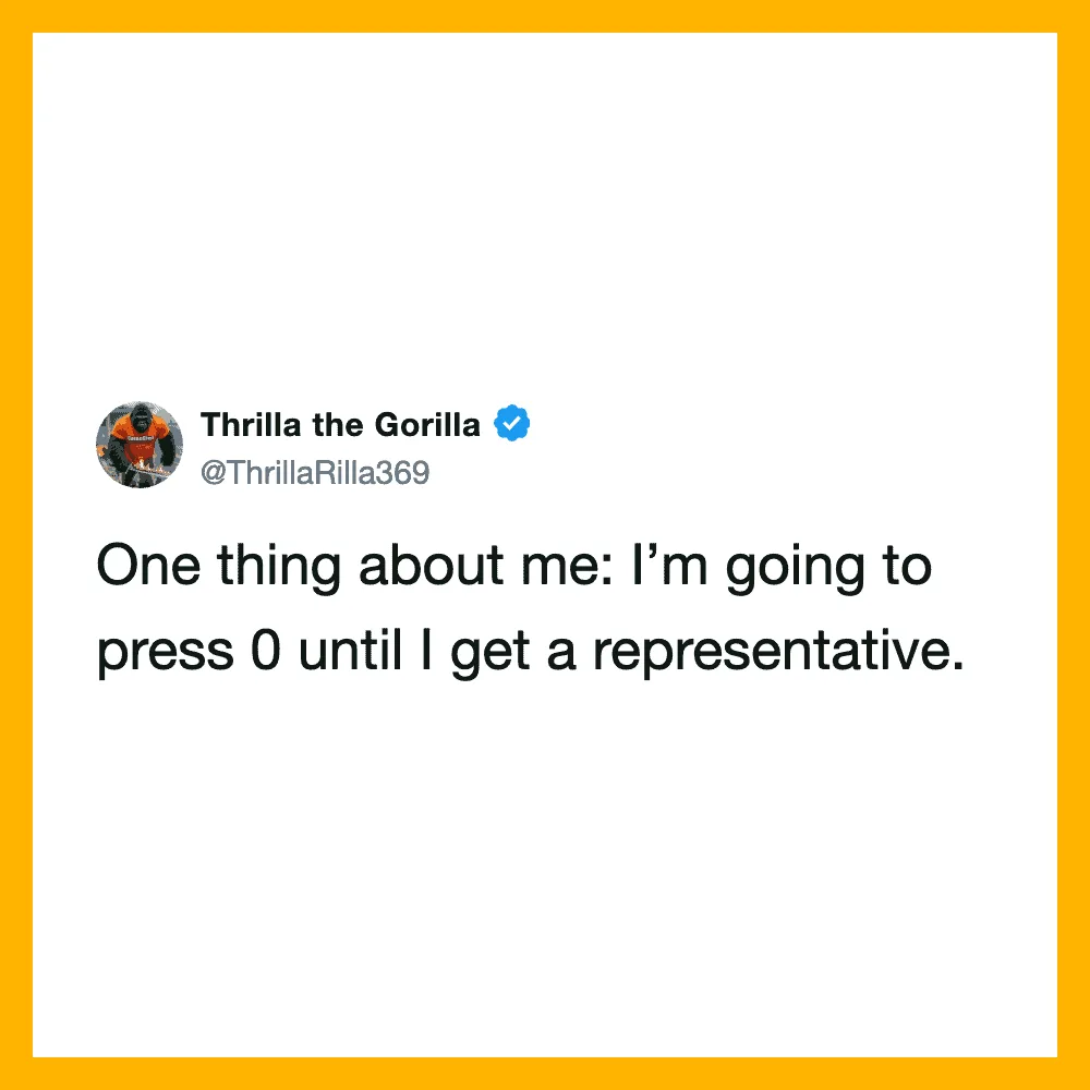 Thrilla the Gorilla's tweet about pressing 0 until getting a representative.