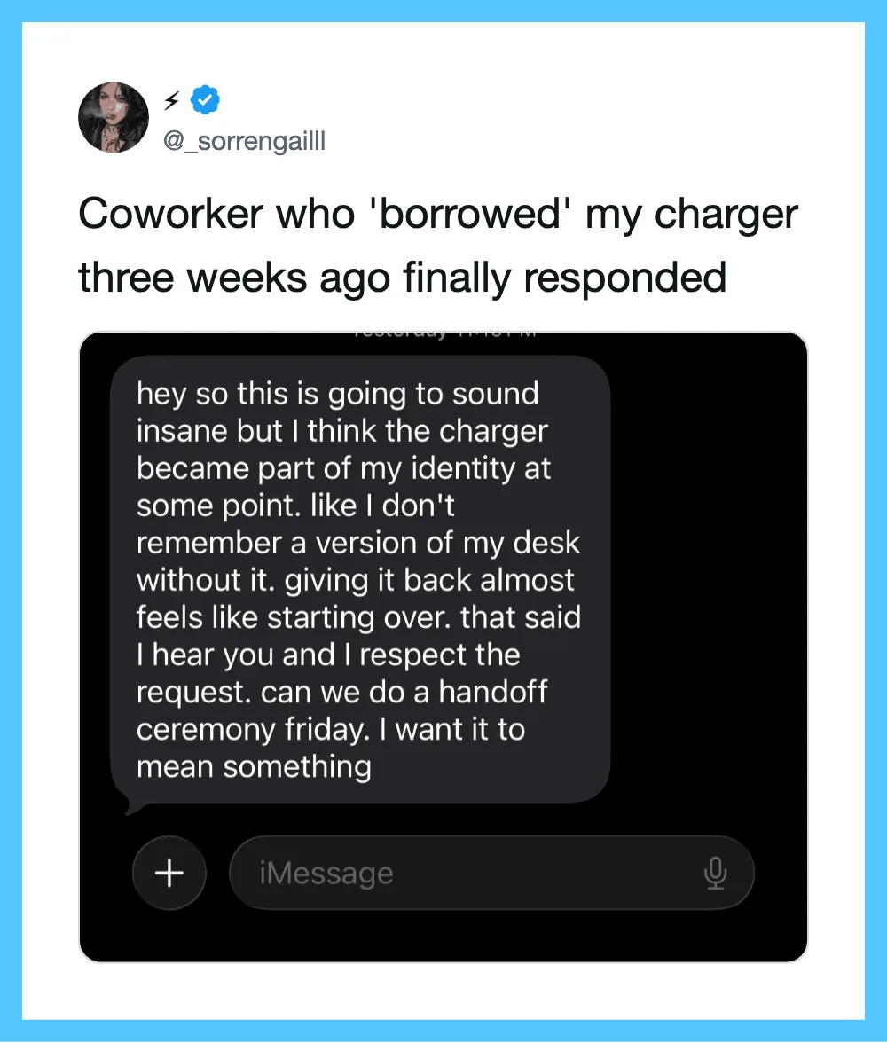 Tweet about coworker who borrowed charger and finally responded after three weeks.