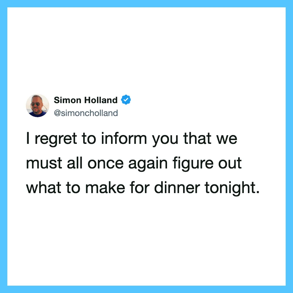 Simon Holland's tweet about dinner plans and figuring out what to make.