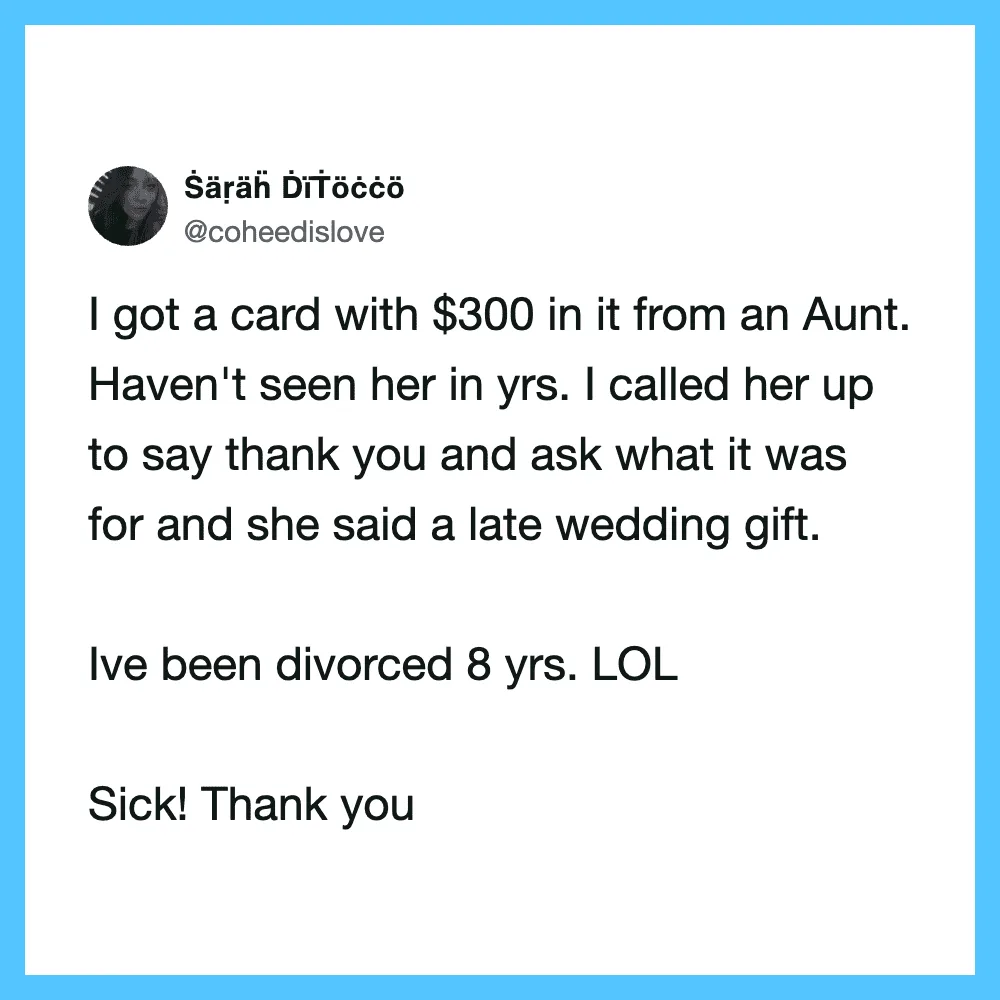 Twitter post about receiving a $300 card from an Aunt and being divorced 8 years.