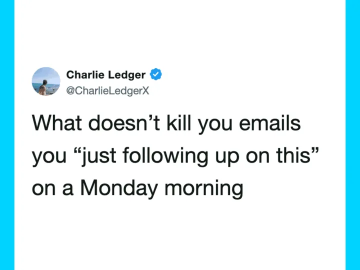 Charlie Ledger tweet about emails not killing you, on a Monday morning.