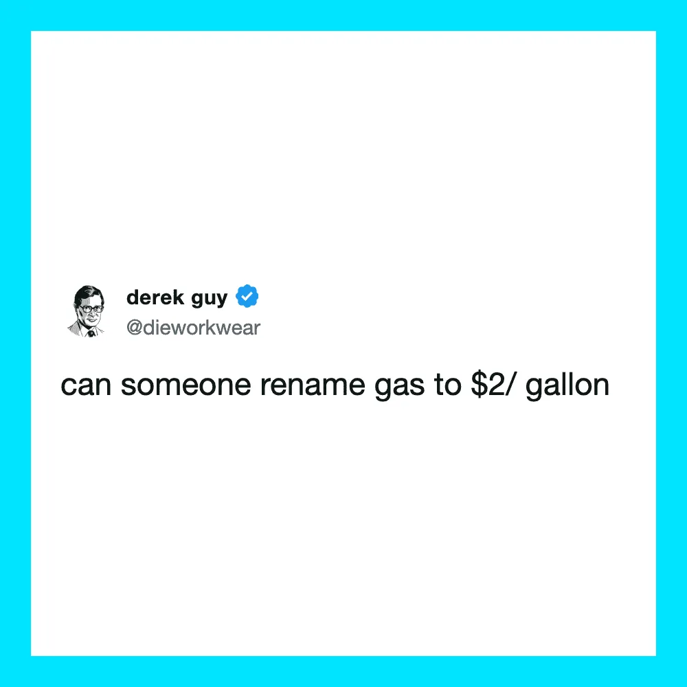 Derek Guy's tweet asking if someone can rename gas to $2 per gallon.