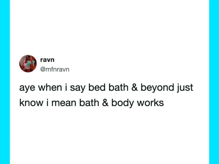 Twitter post by ravn about bed, bath, and body works.