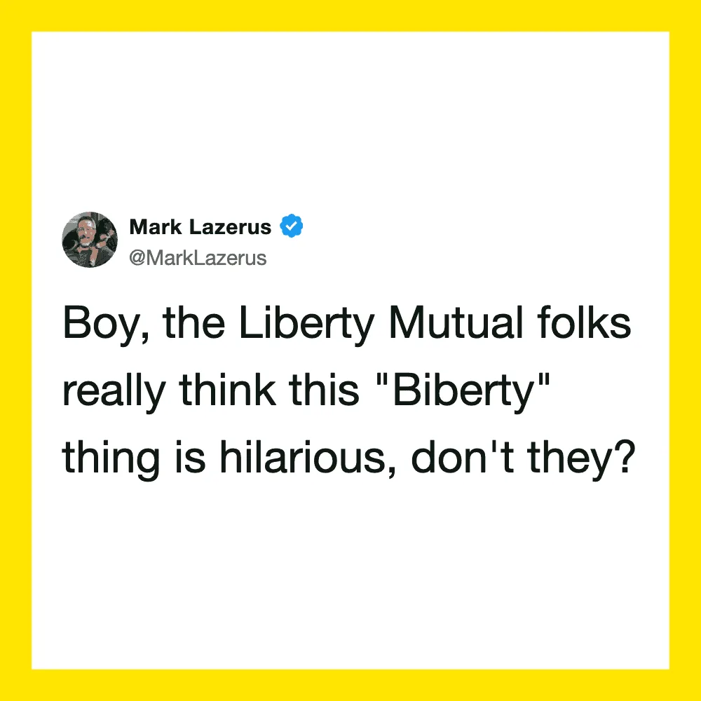 Mark Lazerus tweet about Liberty Mutual and 'Biberty' humor.