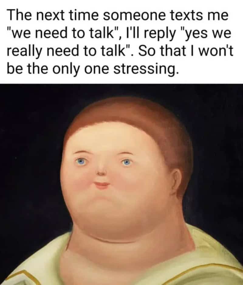 Humorous meme with a distorted painting of a person and text about texting and stress.