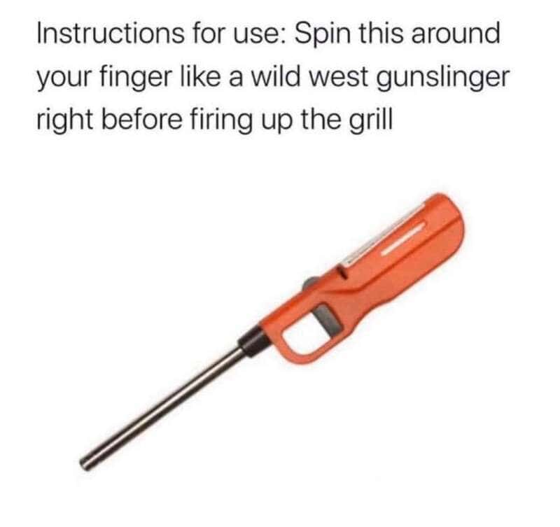 Instruction for use: Spin this around your finger like a wild west gunslinger before firing up thegr.