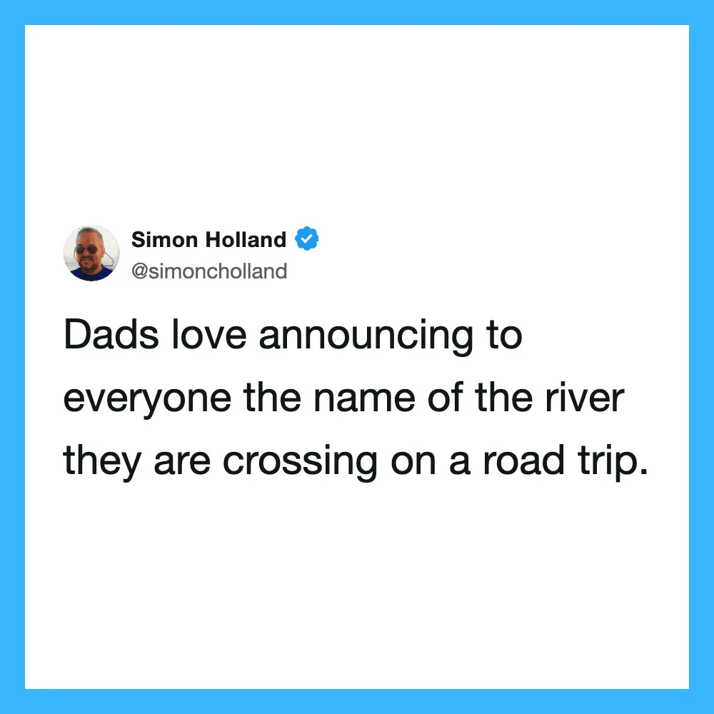 Simon Holland tweet about dads announcing the river name during a road trip.