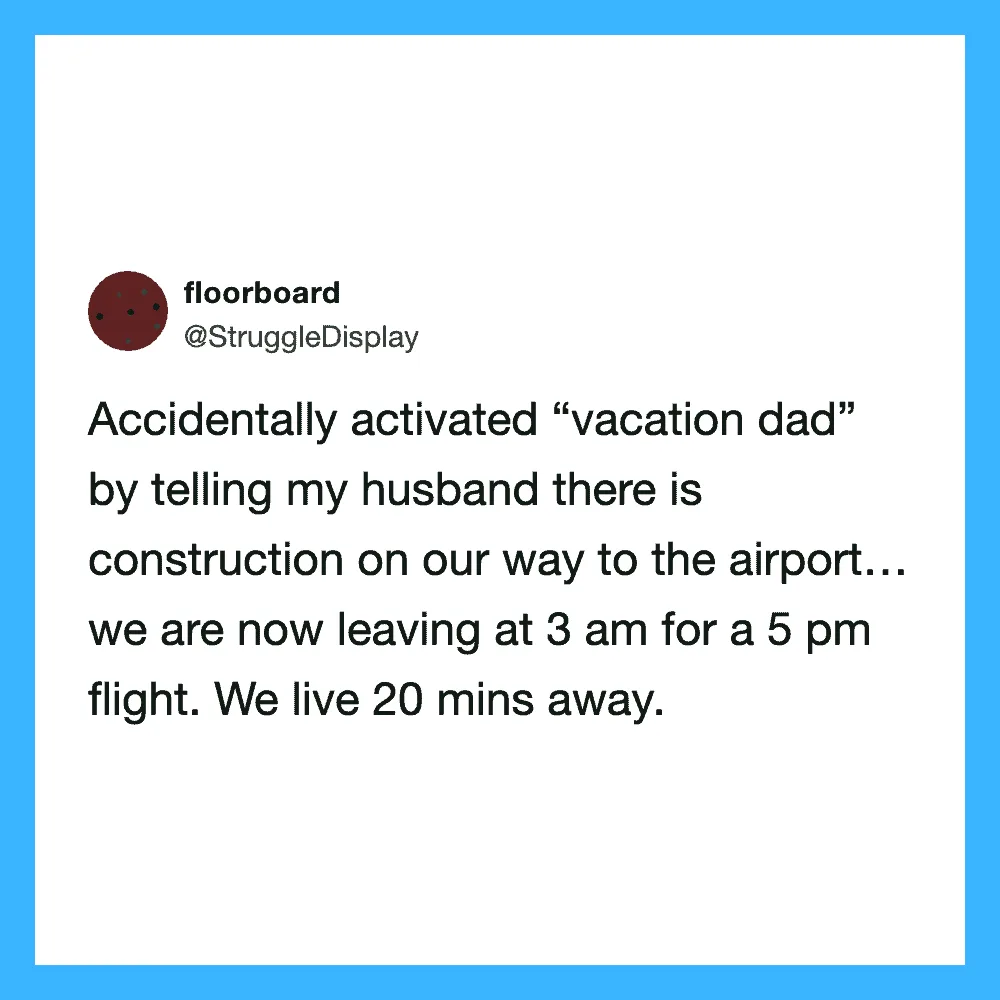 A tweet about accidentally activating 'vacation dad' mode before a trip.
