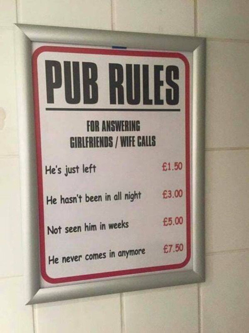 Pub rules for answering girlfriends/wife calls with humorous reasons and prices.