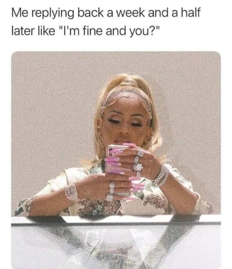 Person looking at phone with caption about replying a week later.