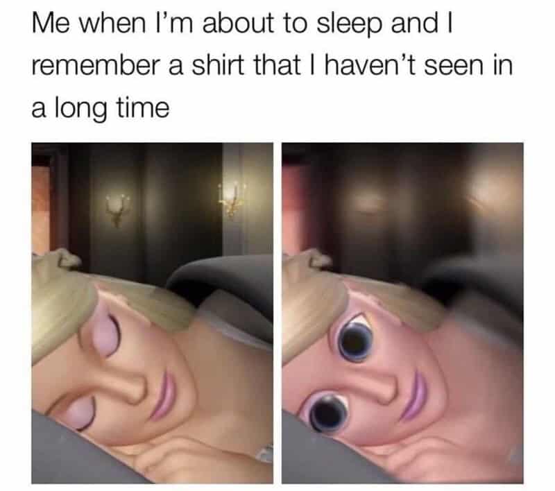 Memes showing a girl sleeping peacefully and then with exaggerated eyes after remembering a shirt.