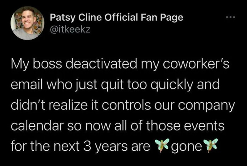 Social media post about boss deactivating coworker's email and calendar.