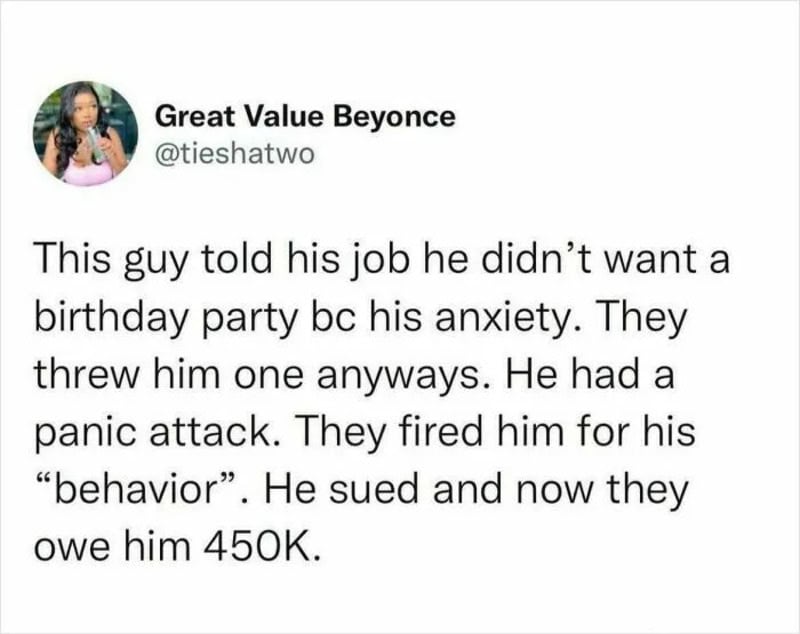 A tweet about a man who had a panic attack at his birthday party and was fired, then sued for 450K.