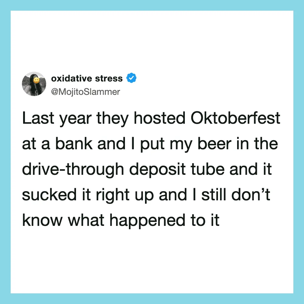 A tweet about Oktoberfest and a drive-thru deposit tube sucking in a beer.
