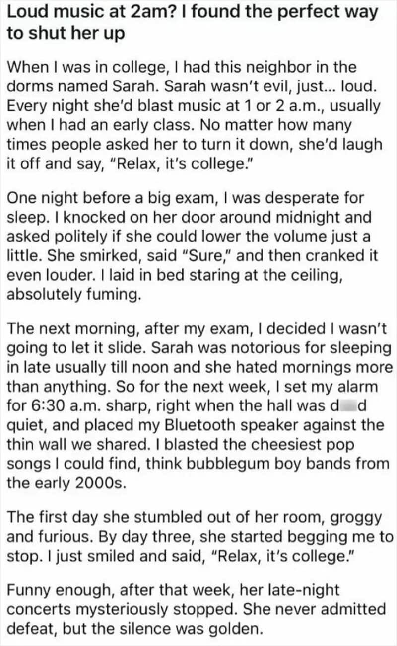 A humorous story about loud music at 2am and a neighbor named Sarah's petty revenge.