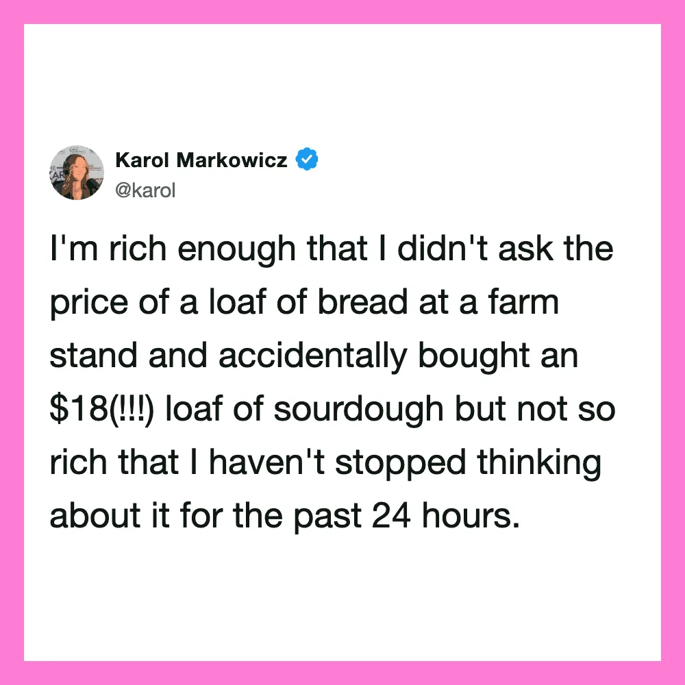 Karol Markowicz's tweet about buying an $18 loaf of sourdough bread.
