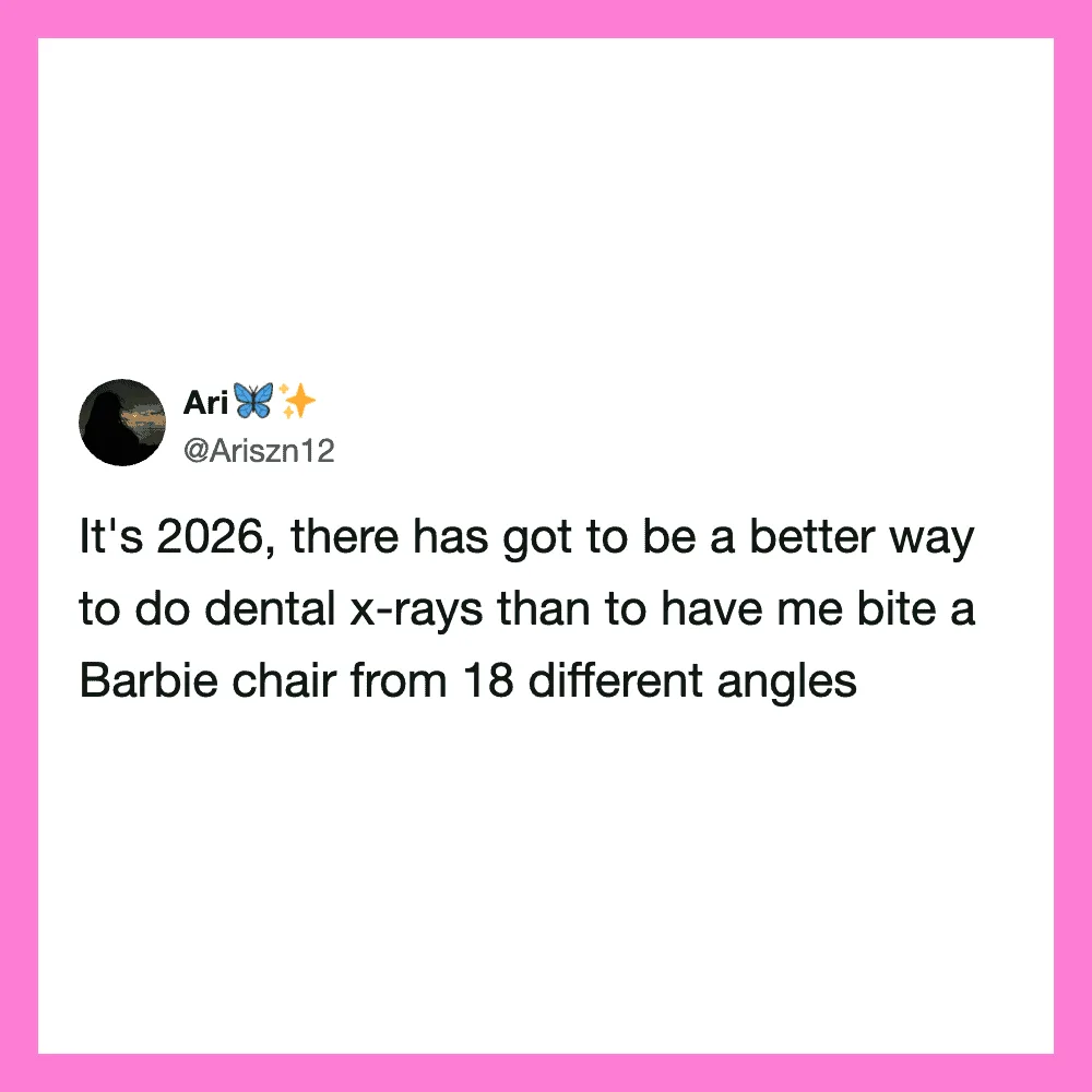 Tweet about dental X-rays being better than biting a Barbie chair from 18 angles.