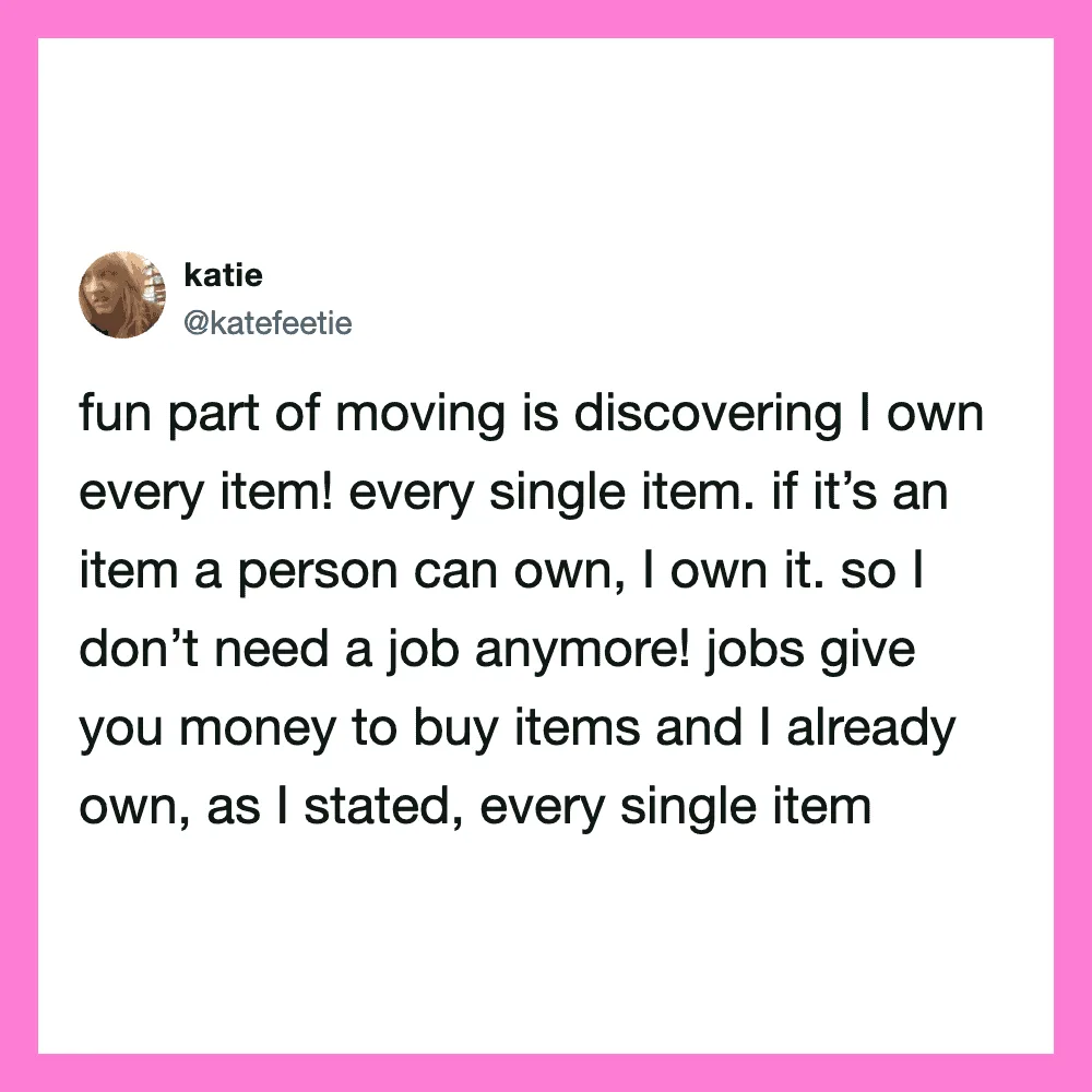 Twitter post by katie about owning every item she moves with.
