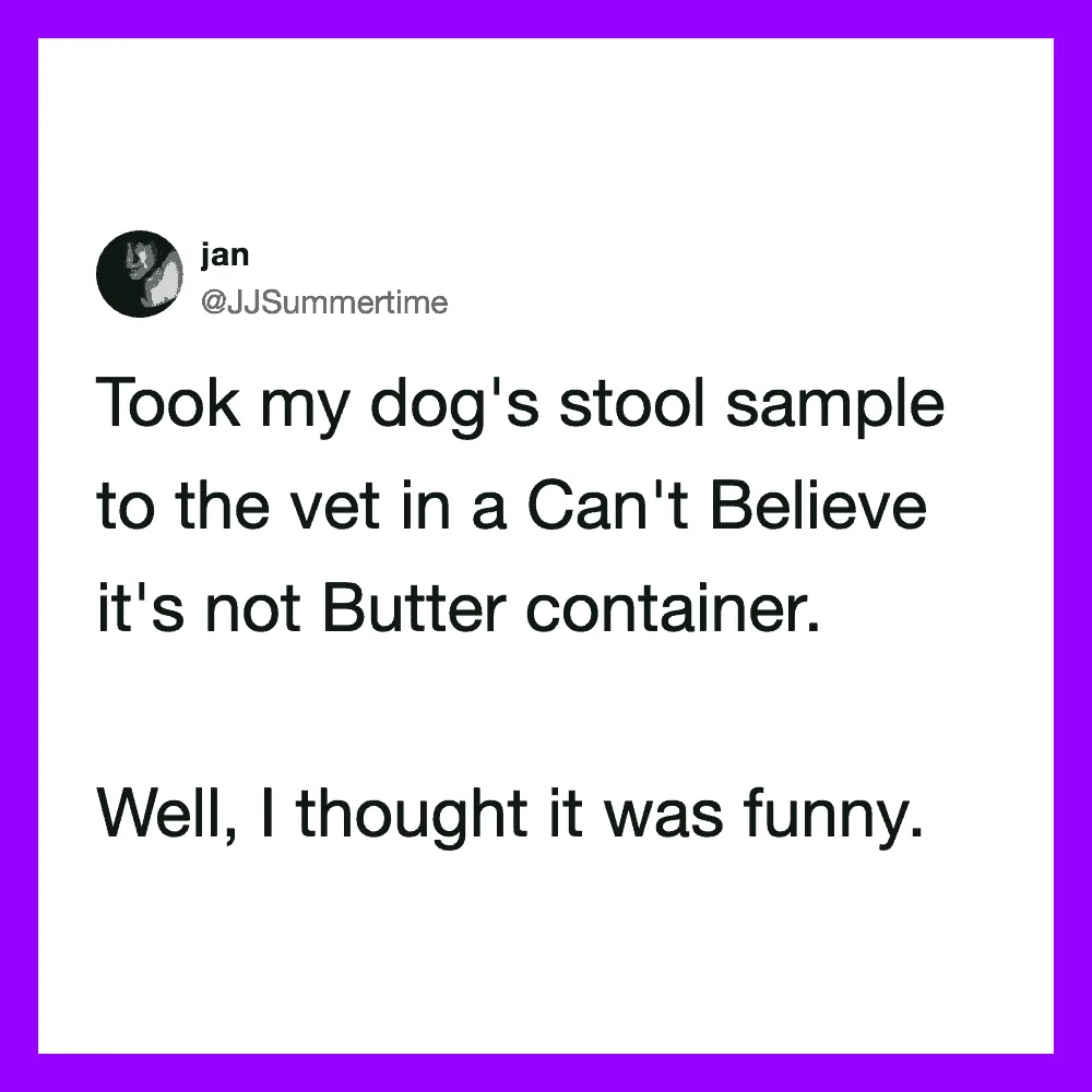 Tweet about dog's stool sample mistaken for butter container.