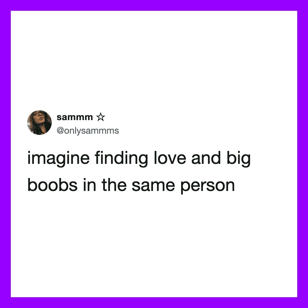 Twitter post by sammm about love and big boobs in the same person.