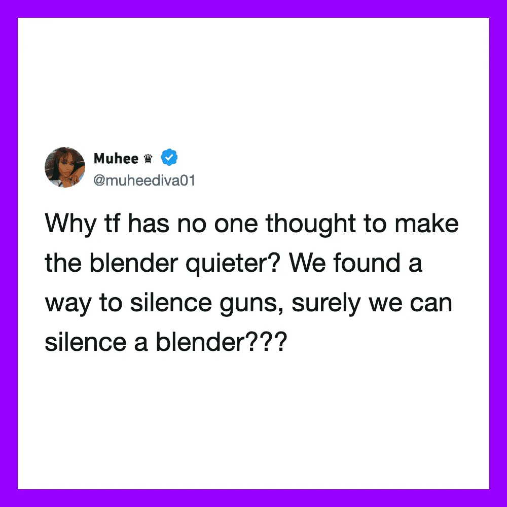 Twitter post by Muhee questioning why no one made the blender quieter.