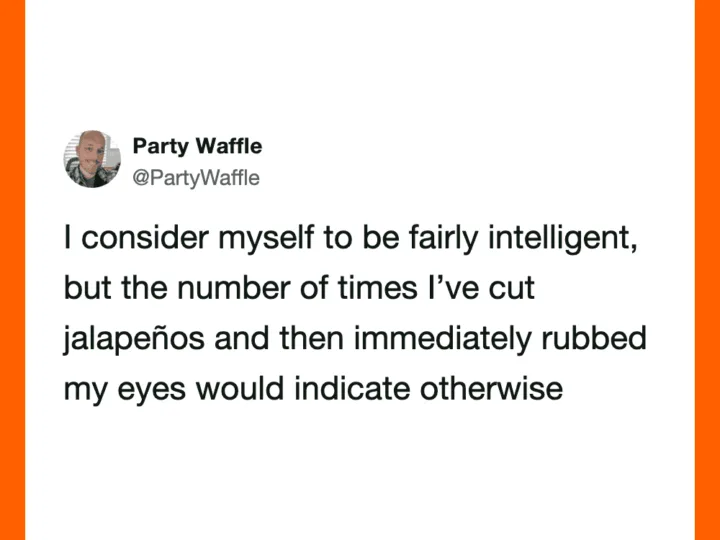 Tweet by Party Waffle about being intelligent but rubbing eyes after eating jalapeños.