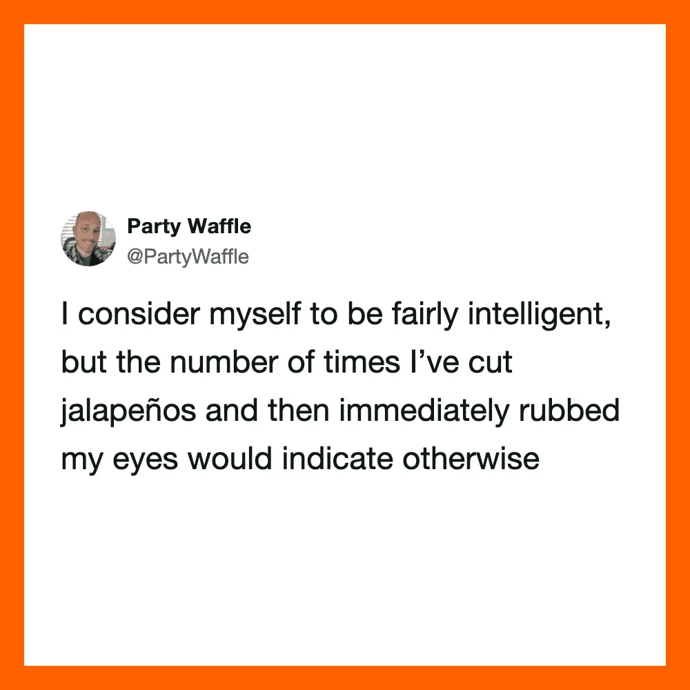 Tweet by Party Waffle about being intelligent but rubbing eyes after eating jalapeños.
