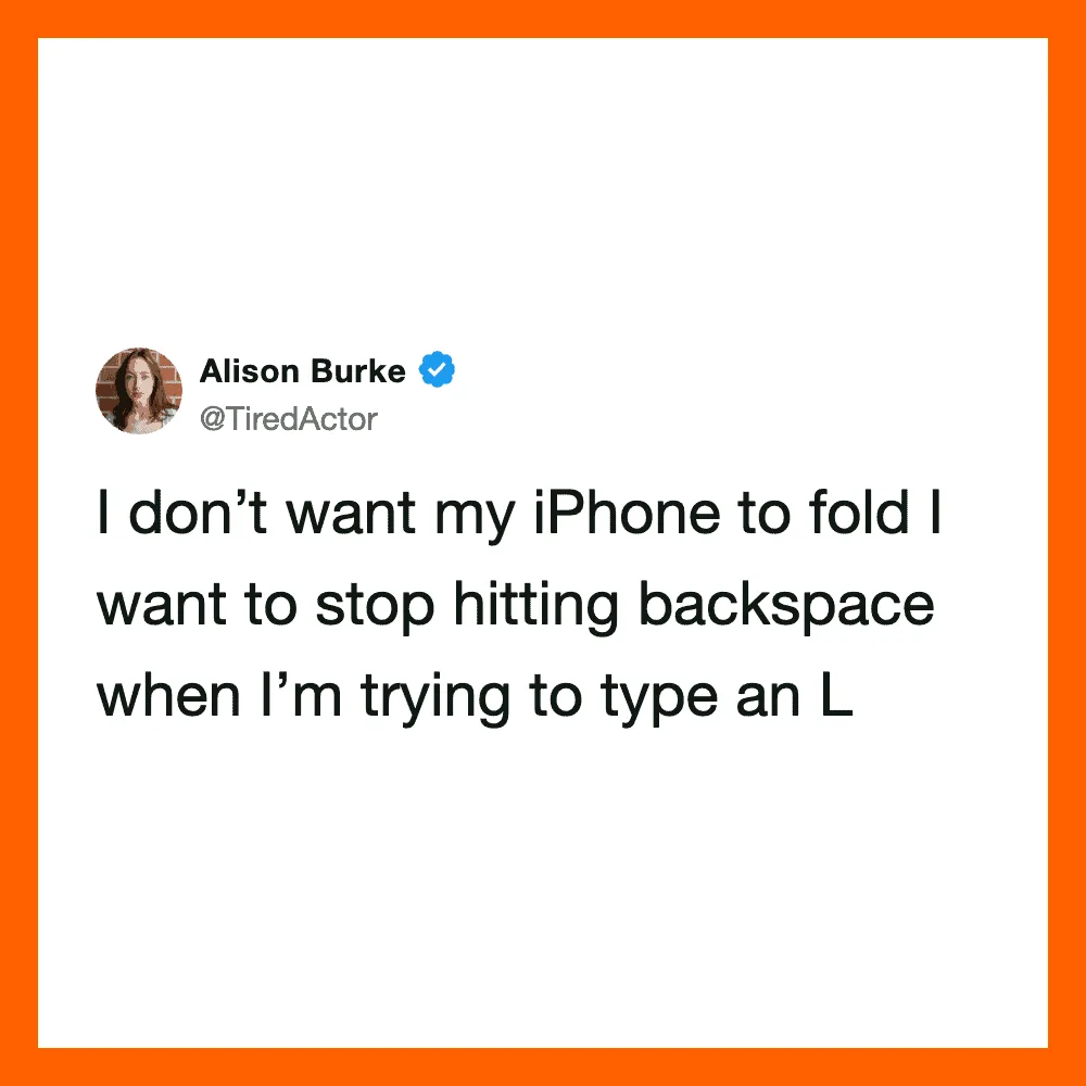 Alison Burke's tweet about her iPhone folding and hitting backspace.