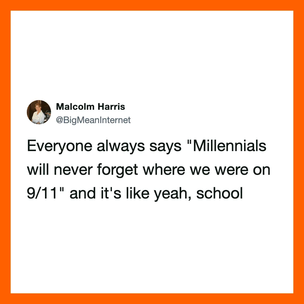Malcolm Harris tweet about Millennials and 9/11, school memories.
