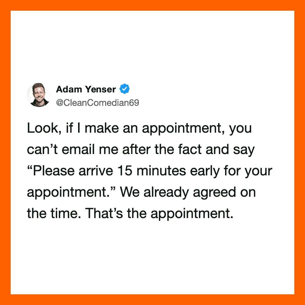 Adam Yenser's tweet about appointment scheduling and punctuality.
