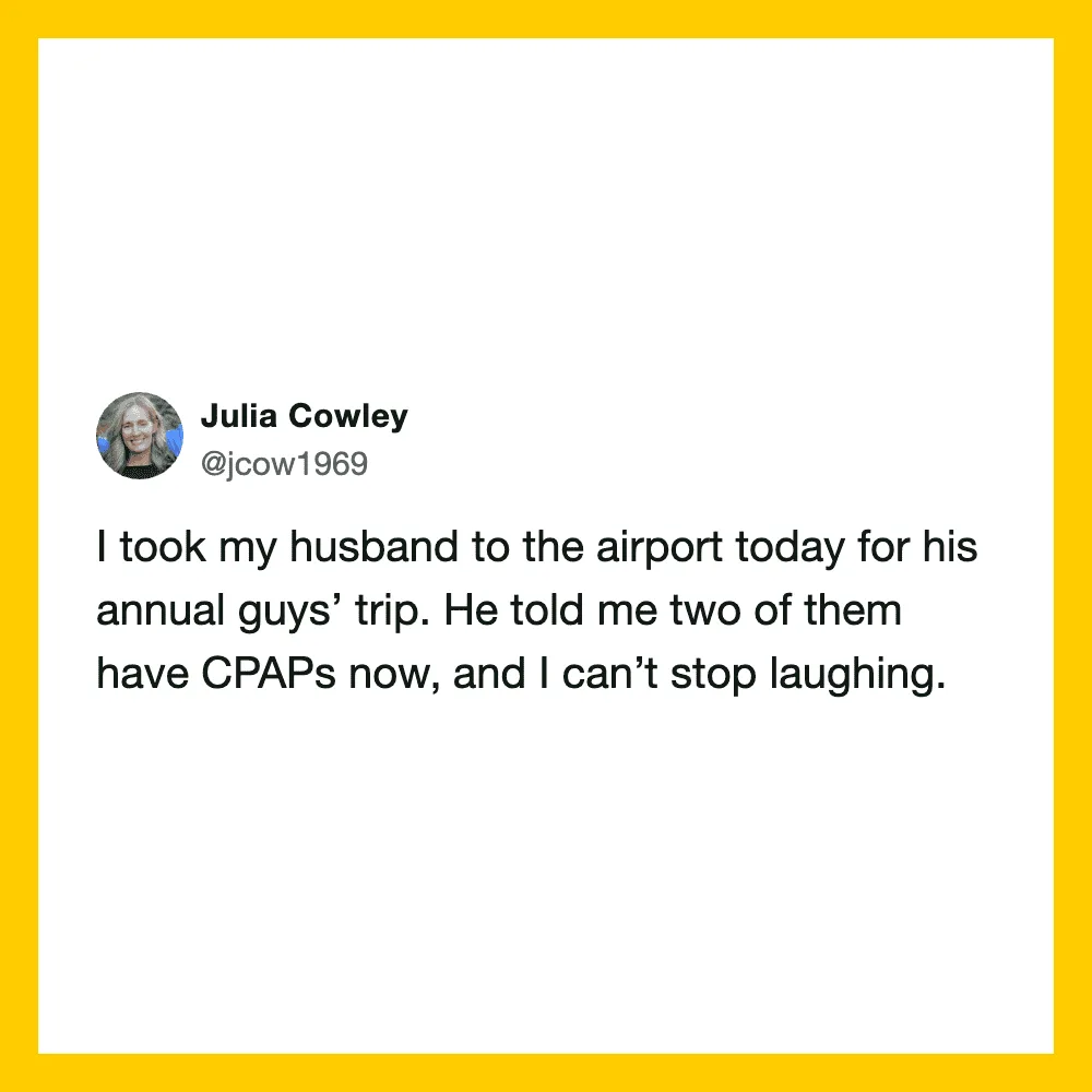 Julia Cowley tweets about her husband's airport trip and his comment on CPAPs.