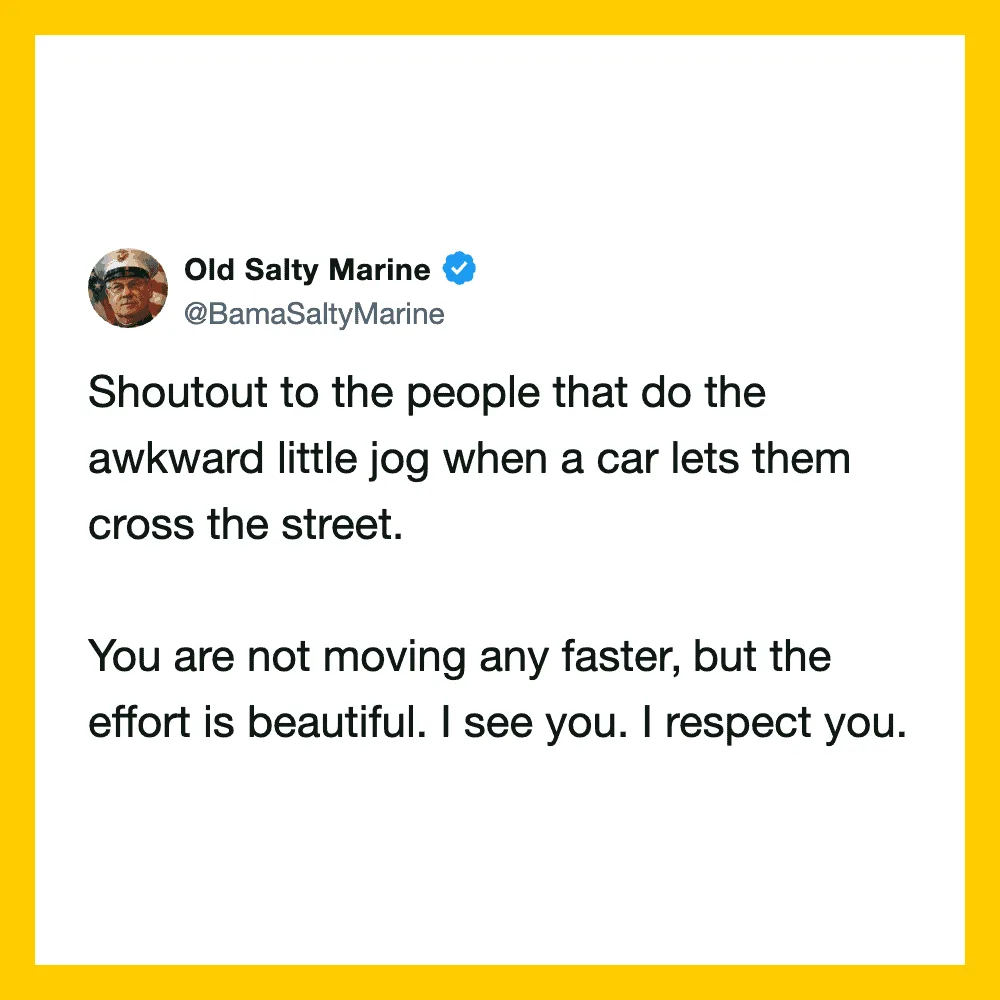 Twitter post by Old Salty Marine about people doing awkward little jogs crossing the street.
