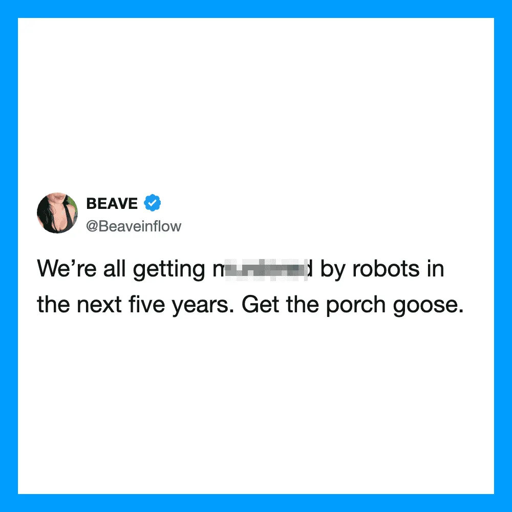 Screenshot of a tweet by BEAVE about robots and porch geese.