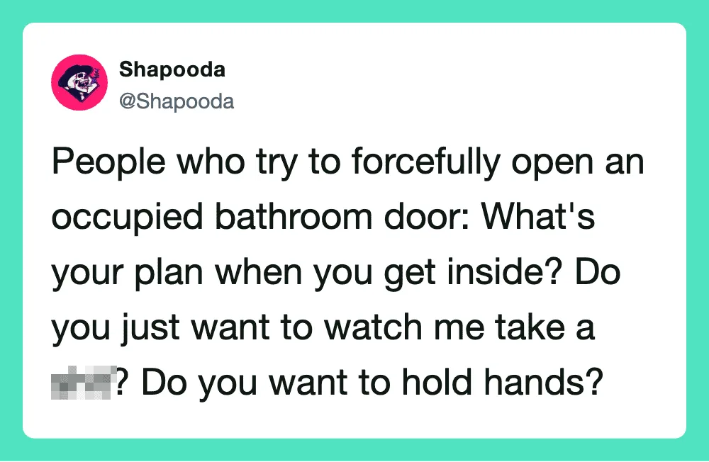 People trying to forcefully open an occupied bathroom door, asking about plans inside.