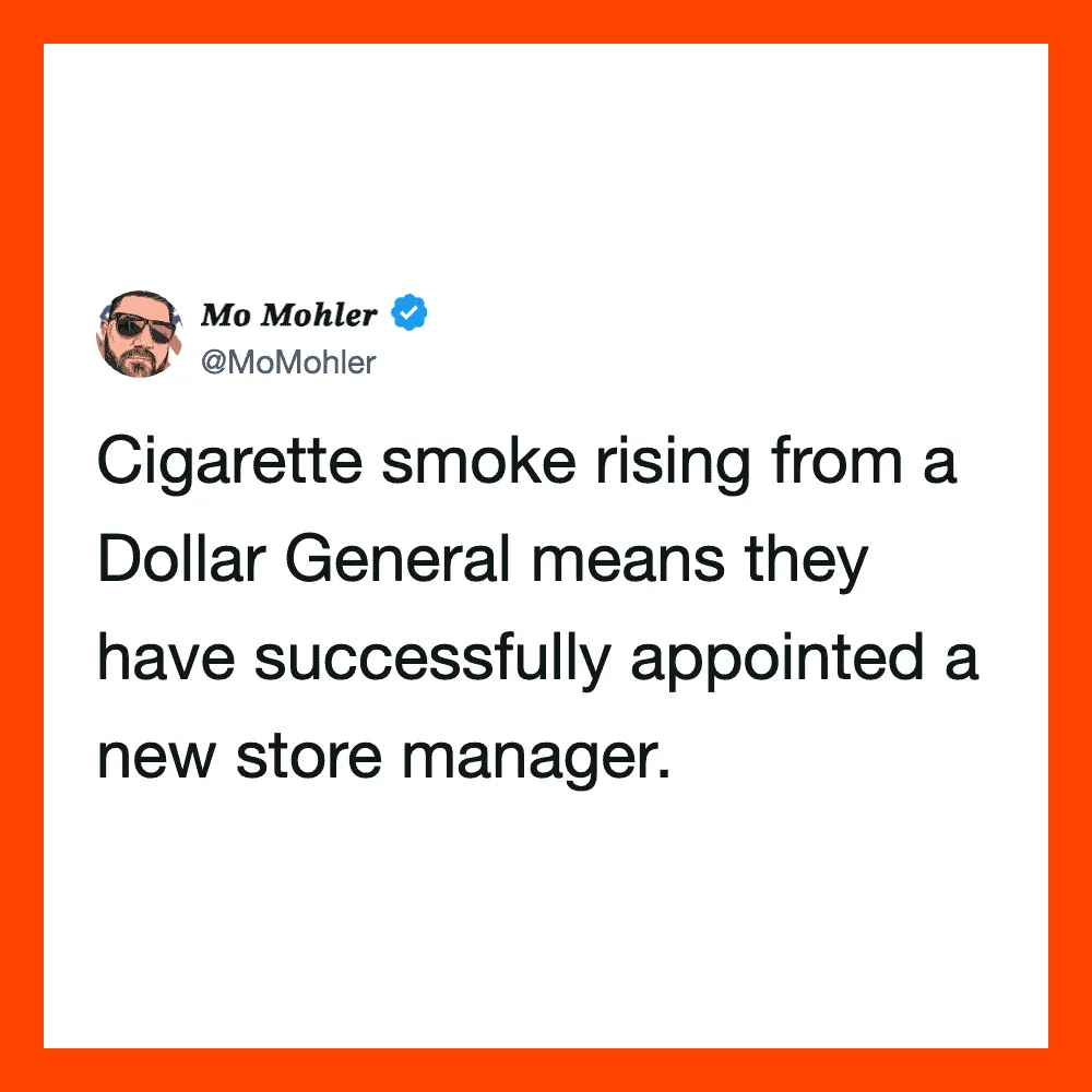 Mo Mohler tweet about cigarette smoke rising from Dollar General and a new store manager.