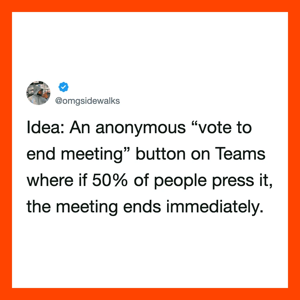 Vote to end meeting button on Teams if 50% press it.