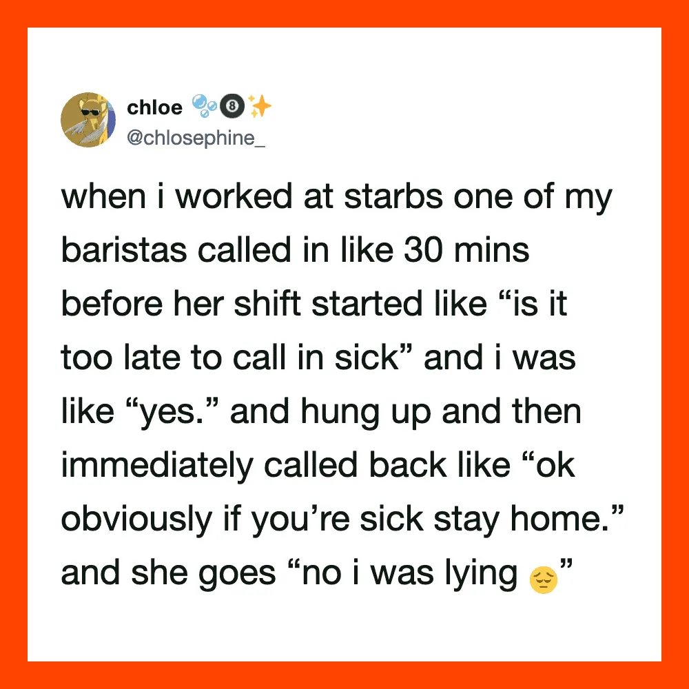 Funny tweet about a barista calling in sick and then lying.