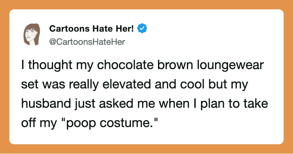 Cartoons Hate Her! tweet about chocolate brown loungewear and poop costume.