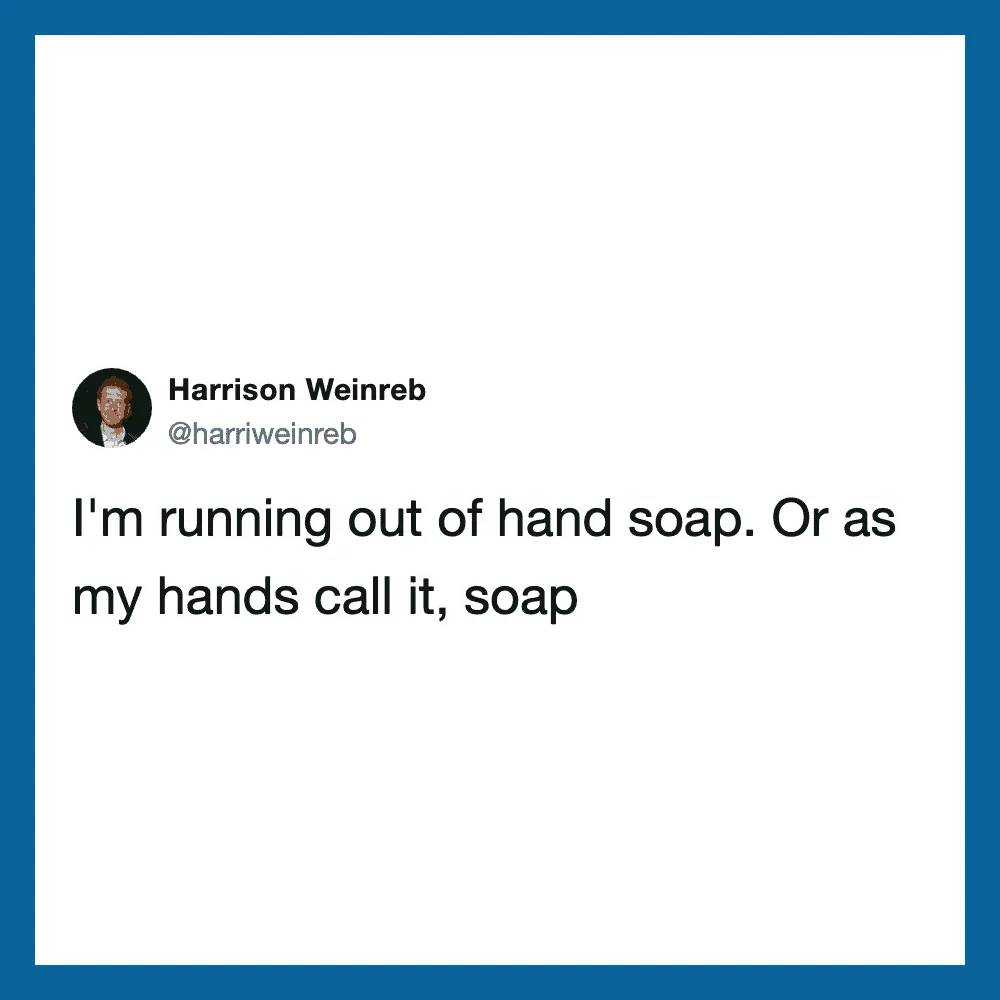 Harrison Weinreb's tweet about running out of hand soap, calling it soap.