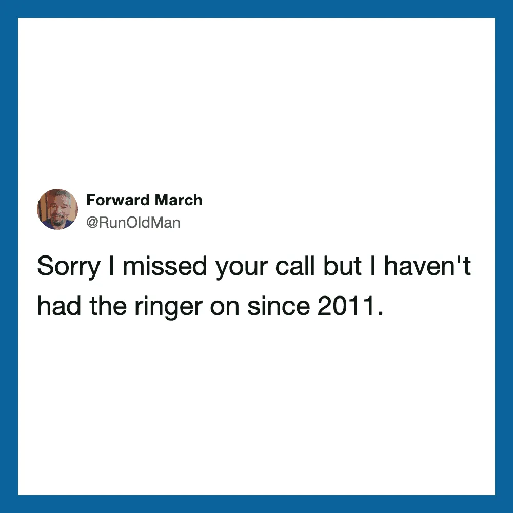 Funny tweet about missing a call due to not having a ringer since 2011.