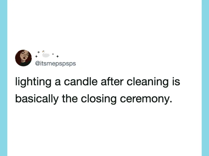 Lighting a candle after cleaning is basically the closing ceremony.