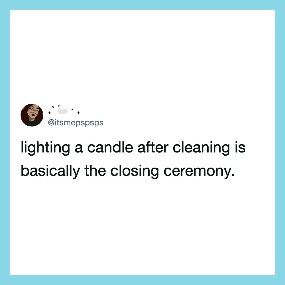 Lighting a candle after cleaning is basically the closing ceremony.