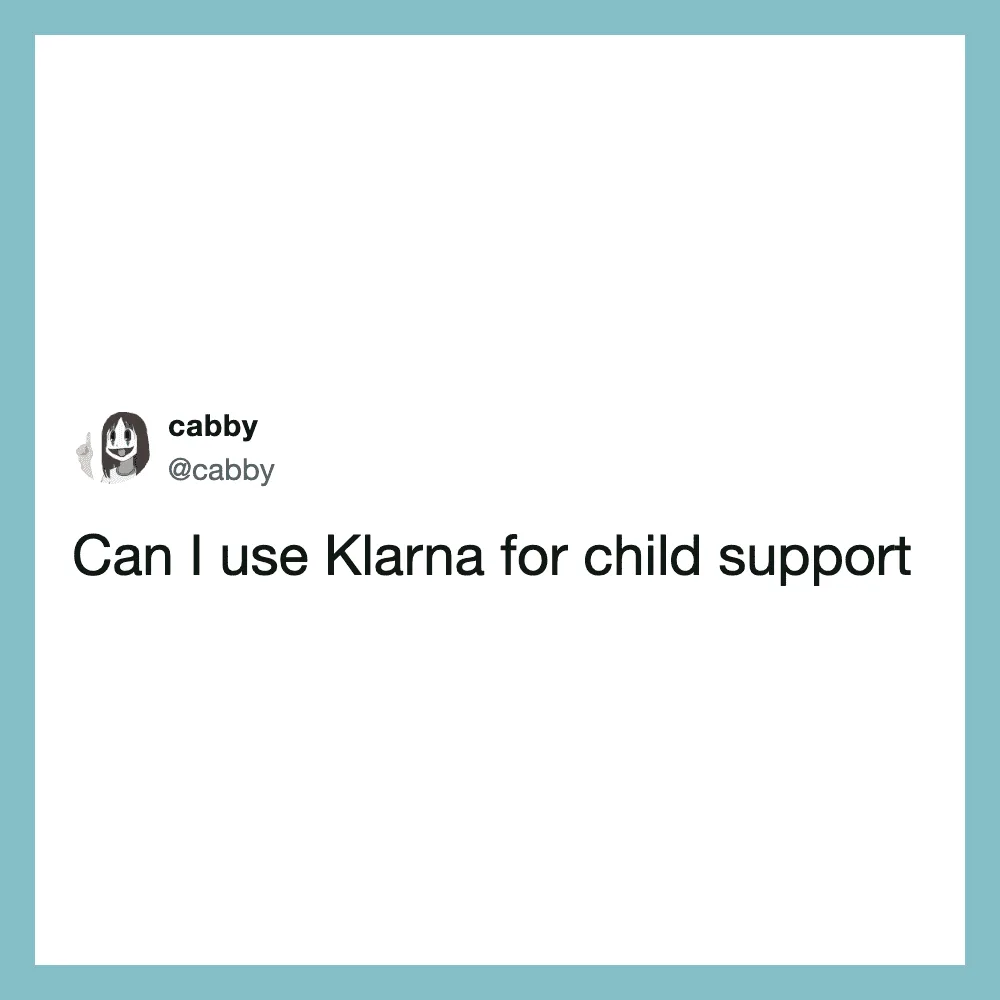 Tweet from cabby asking if Klarna can be used for child support.
